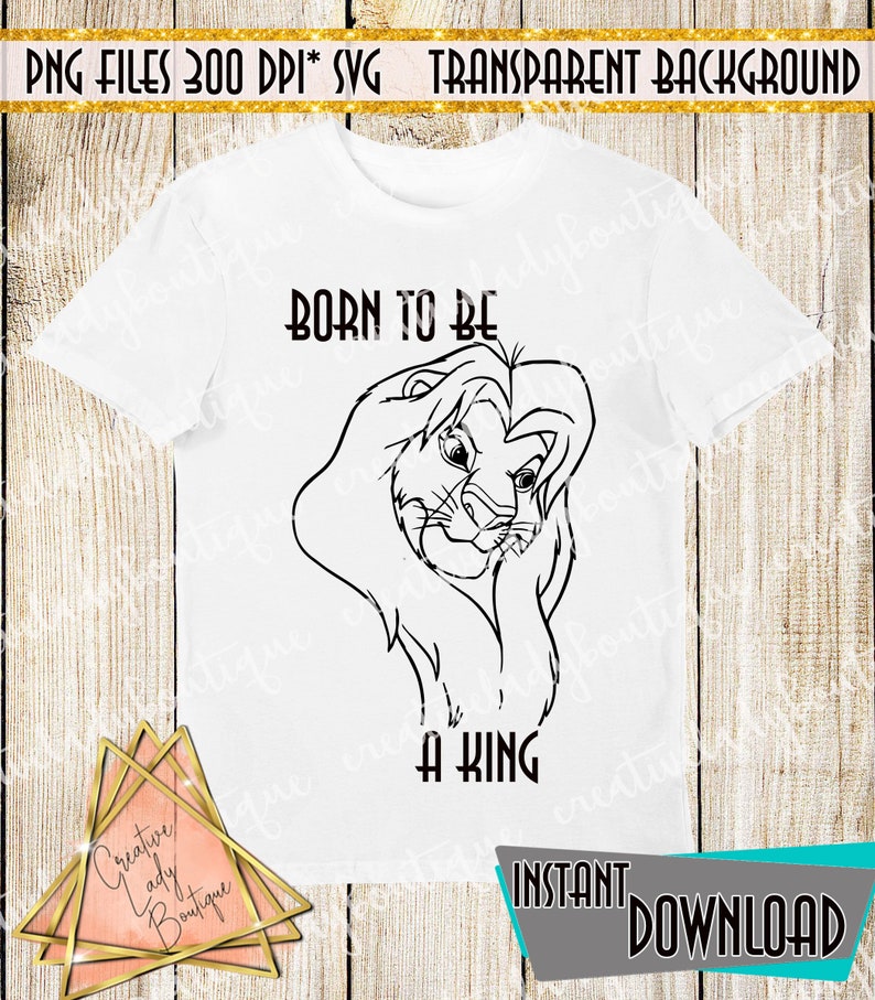 El Rey León Mufasa Descarga digital PNG , SVG Born To be a King ...