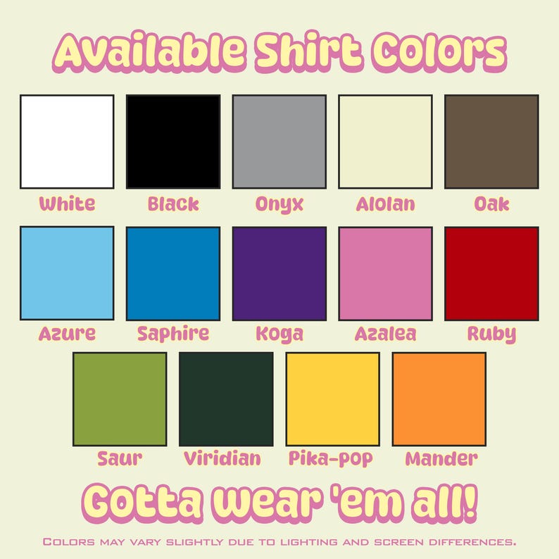 Puede incluir: Imagen que muestra una variedad de colores de camisetas: blanco, negro, &oacute;nix, alolan, roble, azul celeste, zafiro, koga, azalea, rub&iacute;, saur, viridian, pika-pop y mander. El texto dice "Colores de camiseta disponibles" y "Gotta wear 'em all!"