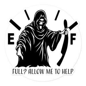 Autogasslotsticker: 'Vol? Sta mij toe om te helpen!' — Grappige Grim Reaper brandstofmeter sticker, voertuighumor, benzinetanksticker