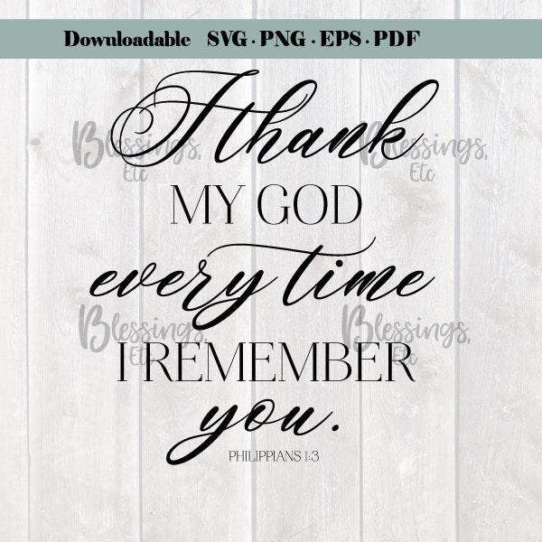 I thank my God every time I remember you Philippians 1, downloadable commercial license Bible verse SVG eps, pdf, png, svg