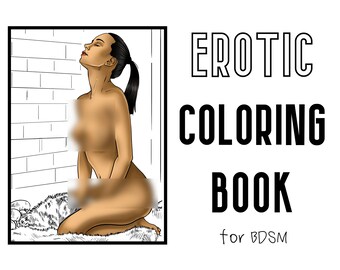 Erotic Coloring Book for Adults, BDSM Shibari, Kink & Fetish, Sexy Nude Women