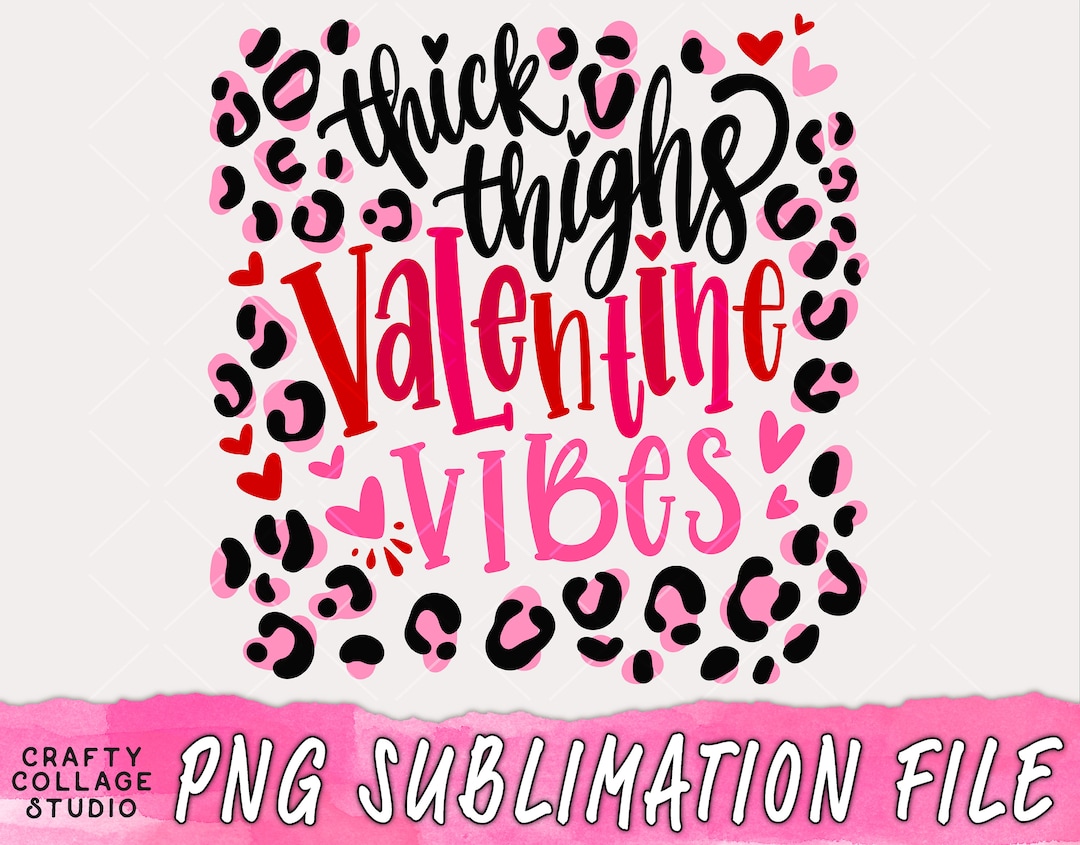 Thick Thighs Valentine Vibes PNG for Sublimation, Happy Valentine's Day ...