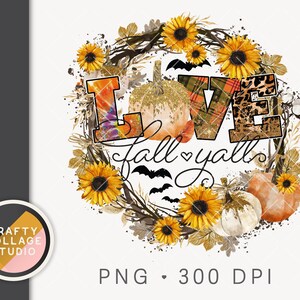 Love Fall Y&#39;all Png for Sublimation, Rustic Autumn Sublimation Design, Fall Yall, Sunflower Pumpkin Png, Halloween, Rustic Fall Sublimation