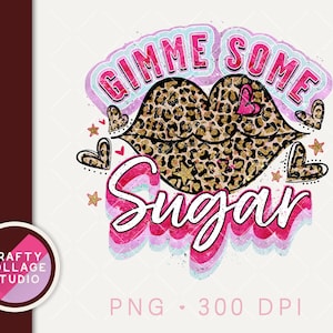 Gimme Some Sugar Png, Retro Leopard Valentine png pour le design de sublimation, Lèvres imprimées léopard, Câlins Baisers, Cœurs, Lettrage vintage png