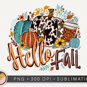 Hello Fall PNG, Western Fall Sublimation Design, Cowhide Pumpkin Spice Latte png, Orange Teal, Country Cozy Autumn png, Fall Y'all png