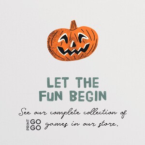 May include: A smiling orange jack-o'-lantern with a green background. The text "LET THE FUN BEGIN" is below the pumpkin. The text "See our complete collection of GO games in our store." is below the text.