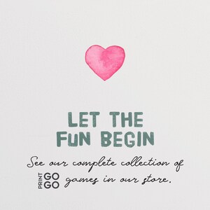 May include: A pink watercolor heart with the text "LET THE FUN BEGIN" in teal green. Below the text is a handwritten message that says "See our complete collection of GO games in our store."