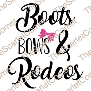 May include: White background with the words "Boots, Bows & Rodeos" in black script. A pink bow is between the words "Bows" and "&". The text is in a bold, stylized font, suitable for apparel or decor.