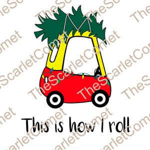 May include: A red and yellow cartoon car with a Christmas tree on top and string lights. The text "This is how I roll" is below the car. The car has black wheels and a white background.