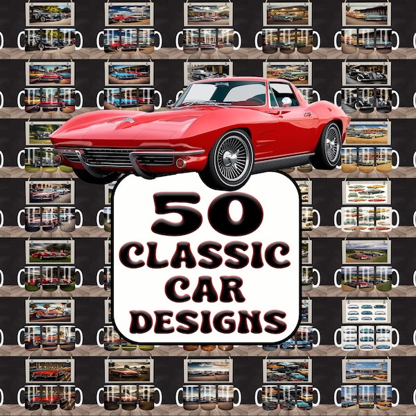50 Classic Car Designs Bundle 15 oz Mug Sublimation Design Digital Download PNG DIGITAL 15 oz Mug PNG, Wall Art Clip Art