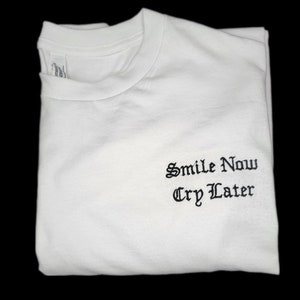 Embroidered Smile Now Cry Later T-Shirt