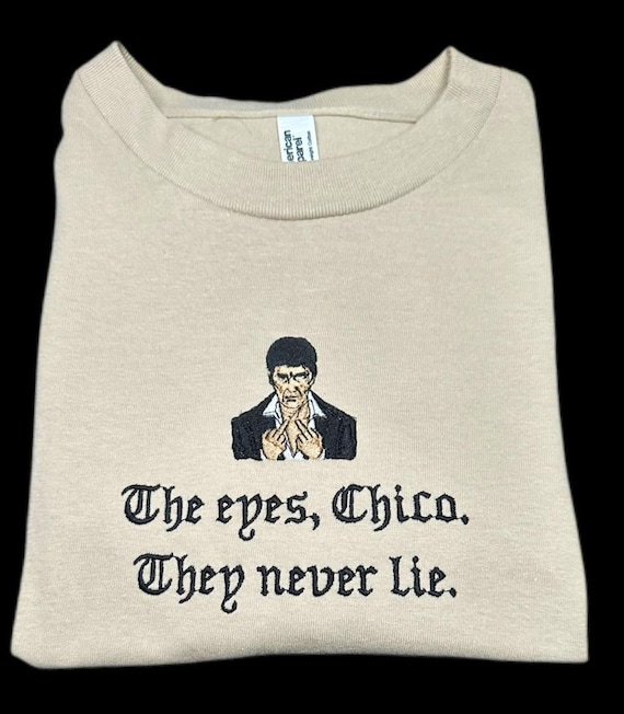 Embroidered the Eyes Chico, They Never Lie T-shirt W/picture - Etsy