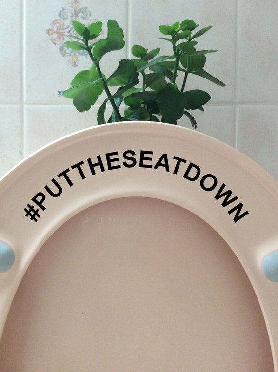 Hashtag Put The Seat Down Novelty Toilet Seat/Lid Sticker Etsy