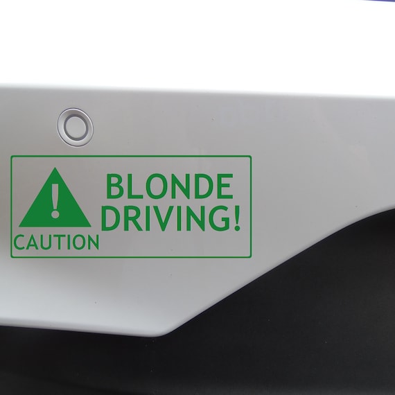 Caution Blonde Driving Car//Window//Bumper Waterproof Sticker in Various Colours