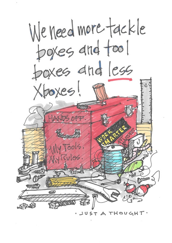 We Need More Tackle Boxes and Tool Boxes and Less Xboxes 5x7 Print. Marker  Art. Suitable for Framing. Doodle Art. Video Game Reminder. Art. -   Canada