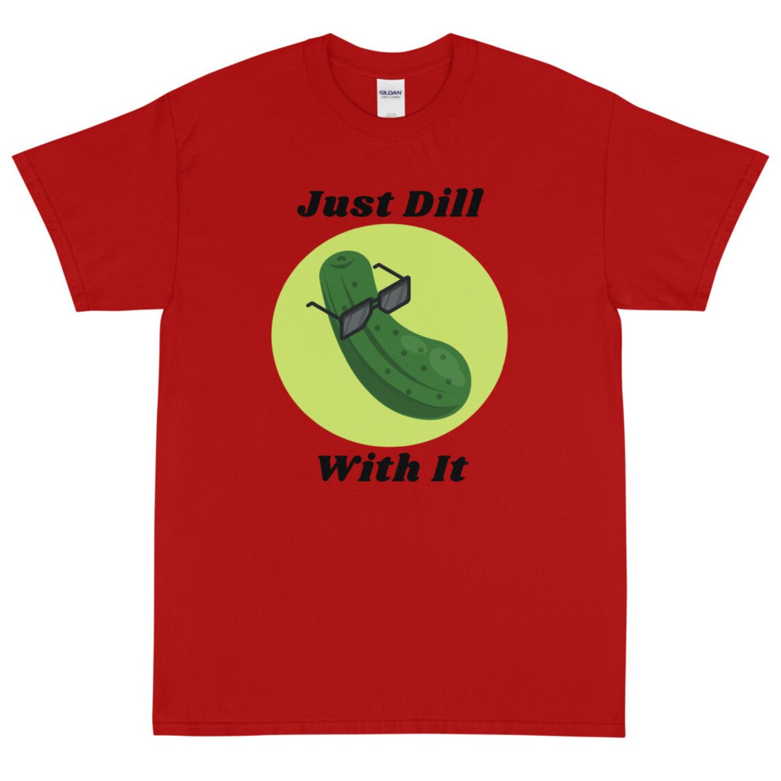 Just dill with it funny pickle humor Short Sleeve TShirt Etsy