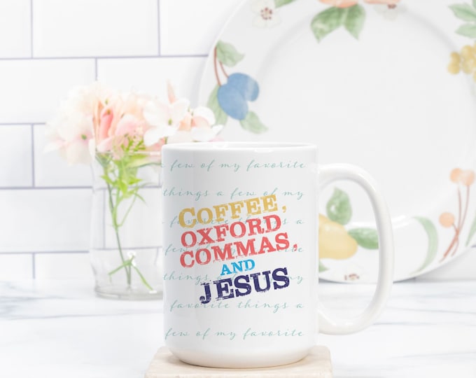 Coffee, Oxford Commas, and Jesus Mug Deluxe 15oz.