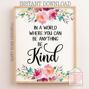 In A World Where You Can Be Anything Be Kind, Inspirational Print, Inspiring Quote, Printable Wall Art, Printable Quote, Motivational Print