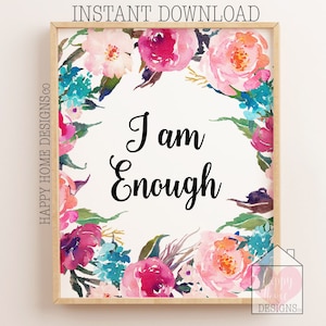 I Am Enough, Inspirational Print, Inspiring Quote, Printable Wall Art, Printable Quote, Motivational Wall Art, Positive Quotes, Affirmations