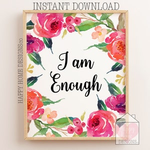 I Am Enough, Inspirational Print, Inspiring Quote, Printable Wall Art, Printable Quote, Positive Quotes, Positive Affirmation Prints, Poster