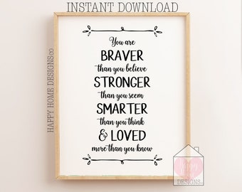 You Are Braver Than You Believe Print, Printable Wall Art, Inspirational Print, Motivational Quotes, Printable Quote, Nursery Wall Art