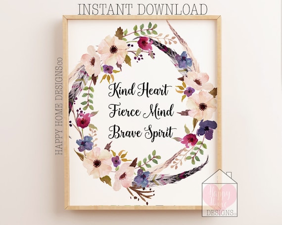 Motivational Print - Kind heart fierce mind brave spirit - living