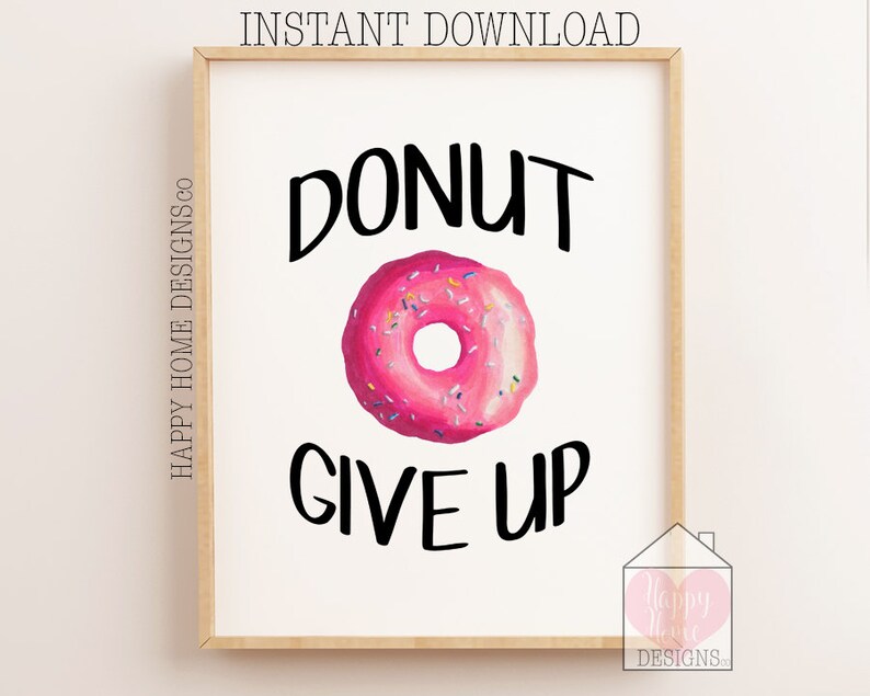 donut give up print printable wall art funny quotes funny etsy