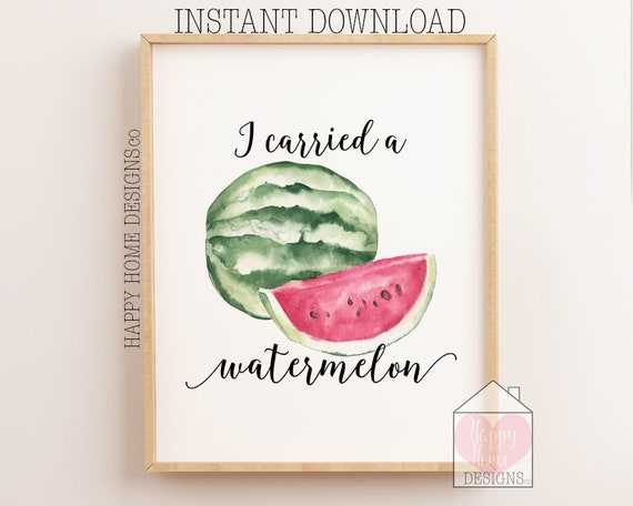 Spiksplinternieuw I Carried A Watermelon Print Printable Quote Quote Prints | Etsy UP-16