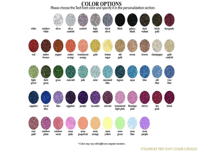 May include: A color chart showing a variety of glitter colors, including white, silver, black, red, green, blue, purple, pink, orange, yellow, and gold. The chart is labeled "COLOR OPTIONS" and "STILOSHOES TEXT FONT COLOR CATALOG".