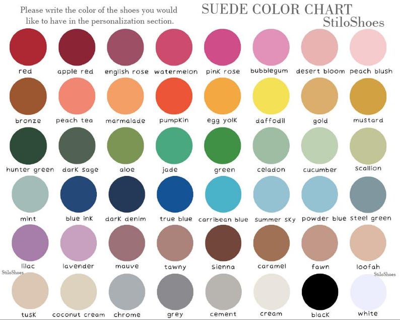 May include: A suede color chart with 48 different color swatches. The chart is labeled "Suede Color Chart" and "StiloShoes". The colors are arranged in rows and columns, with each color labeled with its name. The colors include red, apple red, english rose, watermelon, pink rose, bubblegum, desert bloom, peach blush, bronze, peach tea, marmalade, pumpkin, egg yolk, daffodil, gold, mustard, hunter green, dark sage, aloe, jade, green, celadon, cucumber, scallion, mint, blue ink, dark denim, true blue, carribean blue, summer sky, powder blue, steel green, lilac, lavender, mauve, tawny, sienna, caramel, fawn, loofah, tusk, coconut cream, chrome, grey, cement, cream, black, and white.