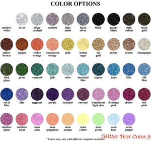 May include: A color chart displaying various glitter text color options for personalization. The chart includes a wide array of colors, such as white, silver, red, gold, blue, and pink, with each color presented in a circular swatch. The text "Glitter Text Color for Personalizations" is also visible.
