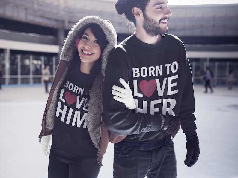 Born To Love Her Sweater Born To Love Him sweater Matching sweater Matching Couple Gift Valentine Day Born To Love Sweaters Heart 144