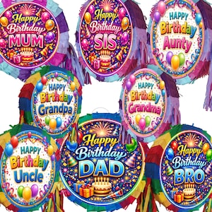 May include: A selection of vibrant birthday piñatas. Each piñata displays a circular design with the words "Happy Birthday" and a family member's title, including "Mum," "Sis," "Dad," and "Bro," complemented by celebratory decorations.