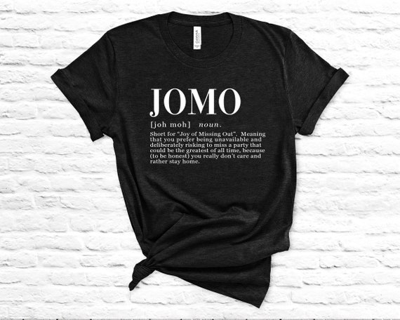 Jomo Joy Of Missing Out Tshirt Funny Etsy - roblox modern decor idea trends ideas blue country etsy