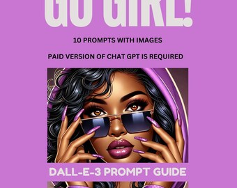 May include: A digital illustration of a woman with dark hair wearing a purple hoodie and sunglasses. The text "GO GIRL!" is at the top of the image and "DALL-E-3 PROMPT GUIDE" is at the bottom. The text "www.etsy.com/SassyDollsDesigns" is at the bottom of the image.