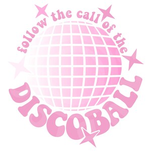 Suivez The Call Of The Disco Ball Glitter Ball Cut File, Disco Ball SVG Imprimable pour chemise décor soirées dansantes anniversaires hen nights