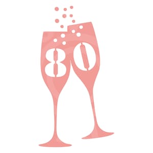 80th Birthday / Anniversary Champagne Flutes SVG Bubbly Prosecco Glasses Printable Cut File