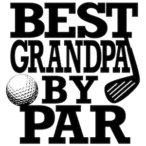 Meilleur fichier de coupe imprimable grand-père par Par SVG pour les chemises pour les grands-pères aimant le golf et les cadeaux de la fête des pères pour les idées d'artisanat de papa et de golf