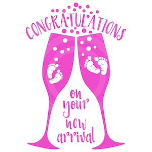 Félicitations pour votre nouvelle arrivée Naissance Bébé Garçon Fille Nouvelle Maman Nouveau Papa Champagne Flûtes SVG. Bubbly Prosecco Lunettes Printable Cut File