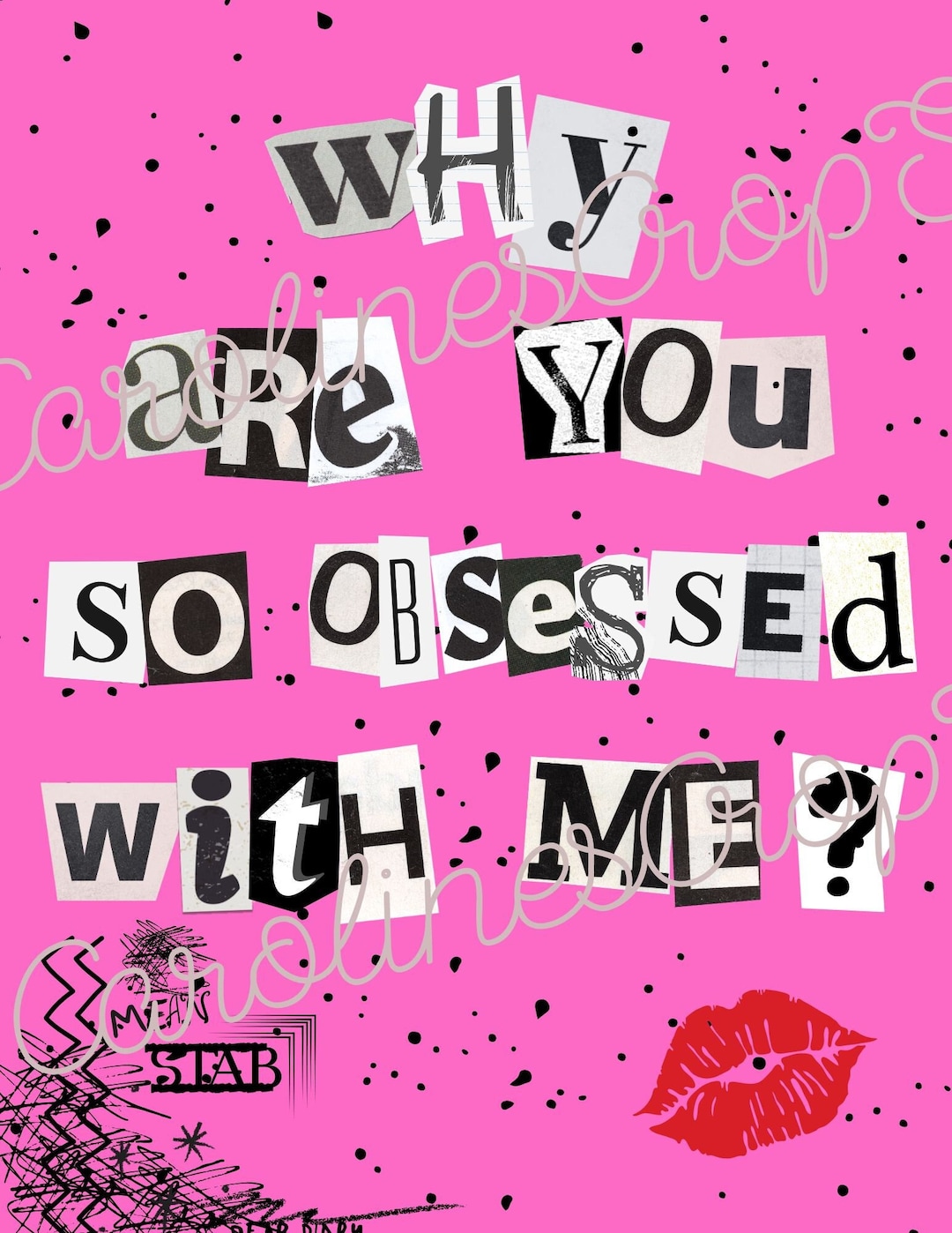 Mean Girls Why Are You so Obsessed With Me? Party 8X10 PDF, INSTANT