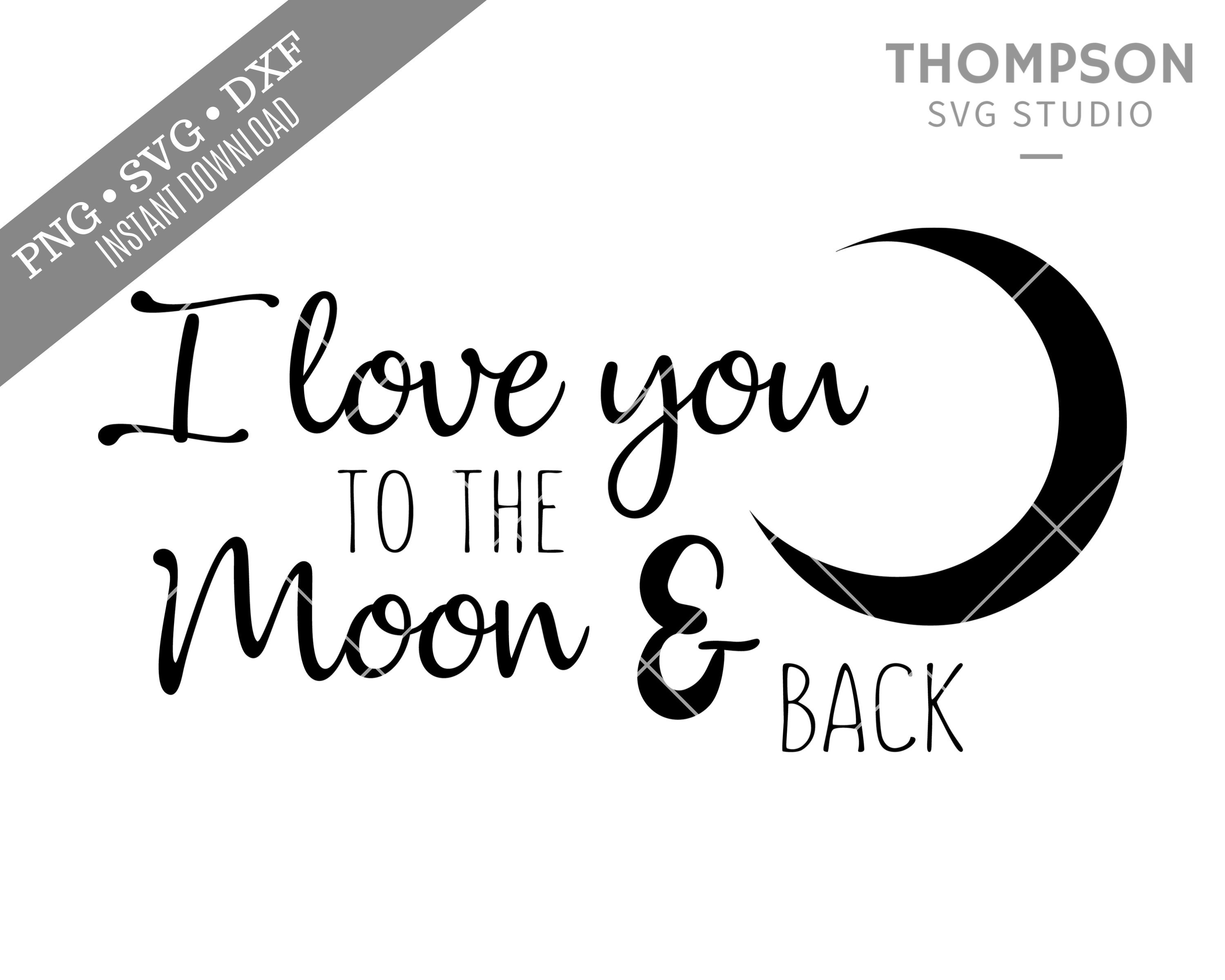 I Love You to the Moon and Back SVG Cut File, Baby Room Sign Cameo ...