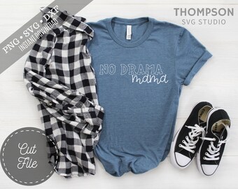 SVG DXF PNG Archivos de corte, Mama camisa corte archivo, divertido mamá camisa Svg, archivo Cameo, archivo Cricut, no drama mamá