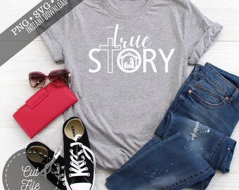 SVG DXF PNG Archivos de corte, Camisa de Natividad Svg, Historia verdadera, Navidad svg, Pesebre, Archivo Cricut