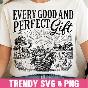 Every Good and Perfect Gift PNG SVG, Trendy Bible Verse Fall Harvest Farm Scene png, Christian Quote Rustic Country Faith Shirt png