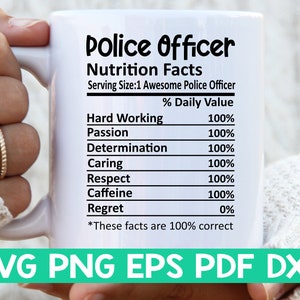 Police Officer Nutrition Facts svg, Police Officer Nutritional Facts svg, Police Officer shirt svg, Gift for Police Officer svg, Mug svg file