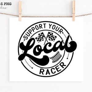 Steun uw lokale racer svg, steun uw lokale race svg, racer svg, racer shirt svg, racer leven svg, svg-bestand voor Cricut
