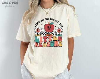 Amo mi trabajo por todas las pequeñas razones SVG, Diseño de Svg de cita de maestro, Regreso a la escuela Svg, Camisa de maestro de prekínder Svg, Archivos de Svg de vida de educador