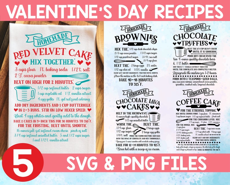 May include: Five Valentine's Day recipes for homemade red velvet cake, brownies, chocolate truffles, chocolate lava cakes, and coffee cake. The recipes are written in a black and white font with hearts and a red background. The text includes the ingredients and instructions for each recipe. The image also includes a number 5 and the text 'SVG & PNG FILES'.