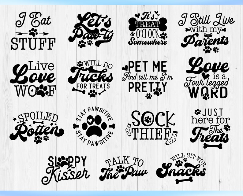 Puede incluir: Una colecci&oacute;n de dise&ntilde;os de texto en blanco y negro con tem&aacute;tica de perros. Las frases incluyen "I Eat Stuff", "Let's Paw-ty", "Love Woof" y "Will Do Tricks For Treats". Se utilizan huellas de patas y huesos como elementos decorativos.
