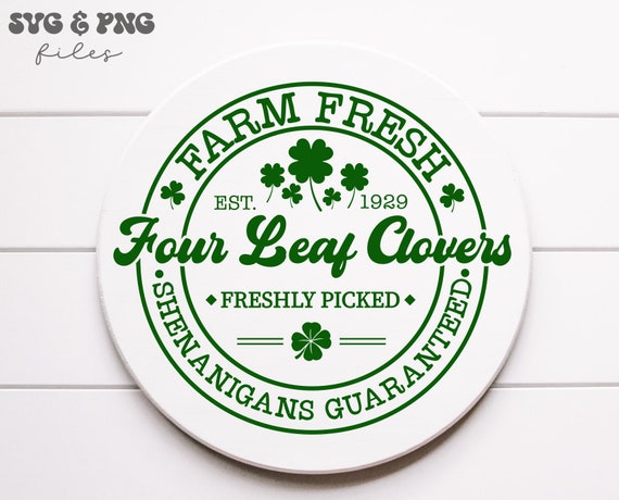 Farm Fresh Four Leaf Clovers svg, St Patricks Day Sign svg, Funny Shirt svg, Lucky Shirt svg